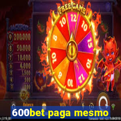 600bet paga mesmo